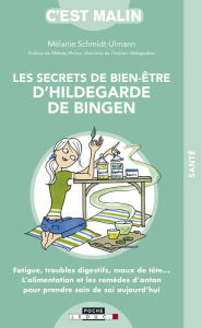 Title: Les secrets de bien-être d'Hildegarde de Bingen, c'est malin, Author: Mélanie Schmidt-Ulmann