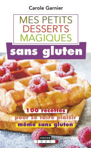 Title: Petits desserts magiques sans gluten, Author: Carole Garnier