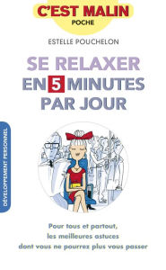 Title: Se relaxer en 5 minutes par jour, c'est malin, Author: Estelle Pouchelon