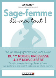 Title: Sage-femme, dis-moi tout !, Author: Anna Roy