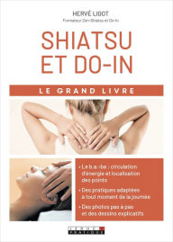 Title: Le Grand Livre du shiatsu et du do-in, Author: Hervé Ligot