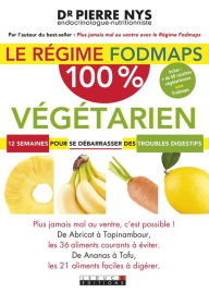 Title: Le régime Fodmaps 100% végétarien, Author: Pierre Nys