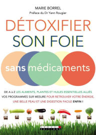 Title: Détoxifier son foie sans médicaments, Author: Marie Borrel