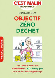 Title: Objectif zéro déchet, c'est malin, Author: Monica Da Silva