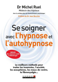 Title: Se soigner avec l'hypnose et l'autohypnose, Author: Michel Ruel