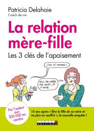 Title: La relation mère-fille, Author: Patricia Delahaie