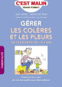 Gérer les colères et les pleurs de vos enfants de 1 à 5 ans, c'est malin