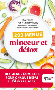Title: 200 menus minceur et détox, Author: Dorothée Van Vlamertynghe
