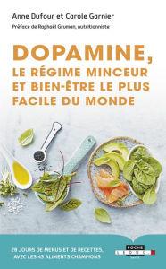 Title: Dopamine, le régime minceur et bien-être le plus facile du monde, Author: Carole Garnier