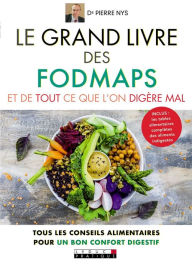 Title: Le Grand Livre des fodmaps et de tout ce que l'on digère mal, Author: Pierre Nys