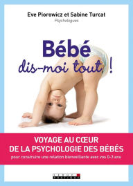 Title: Bébé, dis-moi tout !, Author: Ève Piorowicz