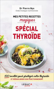 Title: Mes petites recettes magiques spécial thyroïde, Author: Pierre Nys