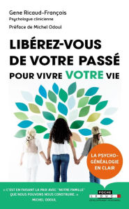 Title: Libérez-vous de votre passé pour vivre votre vie, Author: Gene Ricaud-François