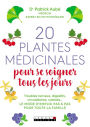 20 plantes médicinales pour se soigner tous les jours