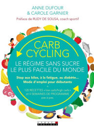 Title: Carb cycling : le régime sans sucre le plus facile du monde, Author: Anne Dufour