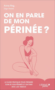 Title: On en parle de mon périnée ?, Author: Anna Roy