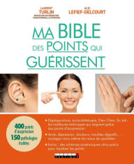 Title: Ma bible des points qui guérissent, Author: Alix Lefief-Delcourt