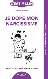 Title: Je dope mon narcissisme, c'est malin, Author: Aurore Aimelet