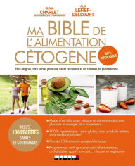 Title: Ma Bible de l'alimentation cétogène, Author: Alix Lefief-Delcourt