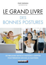 Title: Le Grand Livre des bonnes postures, Author: Ziad Sakada