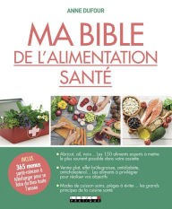 Title: Ma Bible de l'alimentation santé, Author: Anne Dufour