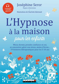 Title: L'hypnose à la maison pour les enfants, Author: Joséphine Seror