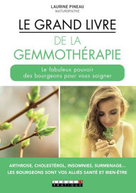 Title: Le Grand Livre de la gemmothérapie, Author: Laurine Pineau