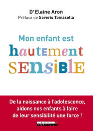 Title: Mon enfant est hautement sensible, Author: Elaine N. Aron