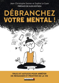 Title: Débranchez votre mental, Author: Sophie Le Guen