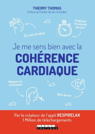 Title: Je me sens bien avec la cohérence cardiaque, Author: Thierry Thomas