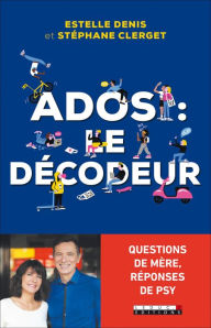 Title: Ados : le décodeur, Author: Dr Stéphane Clerget