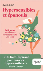 Title: Hypersensibles et épanouis, Author: Judith Orloff