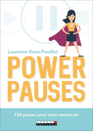 Title: Power pauses, Author: Laurence Roux-Fouillet