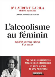 Title: L'alcoolisme au féminin, Author: Dr Laurent Karila