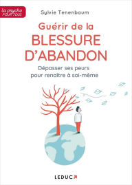 Title: Guérir de la blessure d'abandon, Author: Sylvie Tenenbaum