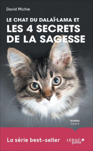 Title: Le chat du Dalaï-Lama et les 4 secrets de la sagesse, Author: David Michie