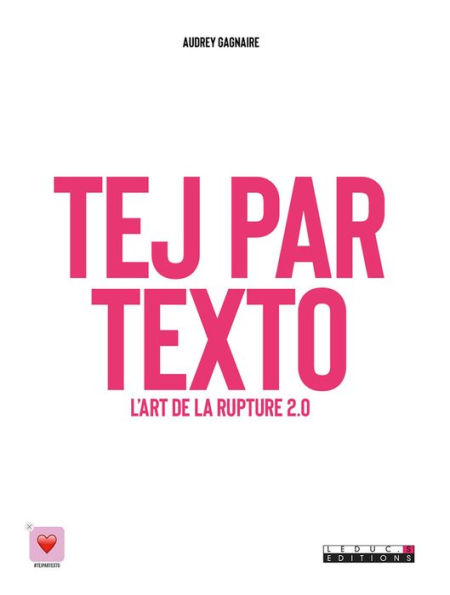 Tej par texto : l'art de la rupture 2.0