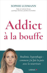 Title: Addict à la bouffe, Author: Sophie Ludmann