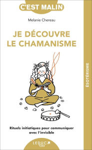 Title: Je découvre le chamanisme, c'est malin, Author: Mélanie Chereau