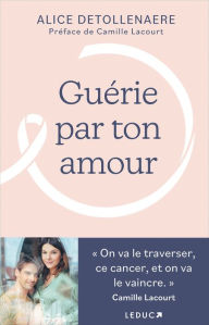 Title: Guérie par ton amour, Author: Alice Detollenaere