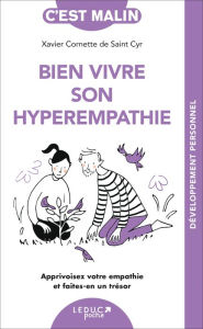 Title: Bien vivre son hyperempathie, c'est malin, Author: Xavier Cornette de Saint Cyr