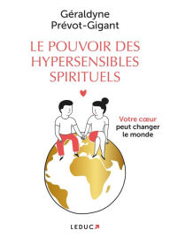 Title: Le pouvoir des hypersensibles spirituels, Author: Géraldyne Prévot-Gigant