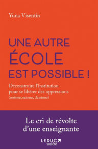 Title: Une autre école est possible !, Author: Yuna Visentin