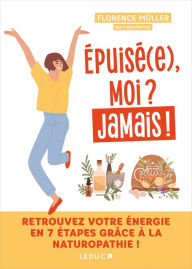 Title: Épuisé.e, moi ? Jamais !, Author: Florence Muller