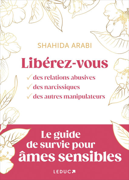 Libérez-vous des relations abusives, des narcissiques, des autres manipulateurs