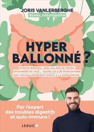 Title: Hyperballonné ? Toutes les clés pour en finir avec vos ballonnements grâce à la naturopathie !, Author: Joris Vanlerberghe