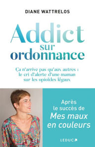 Title: Addict sur ordonnance, Author: Diane Wattrelos