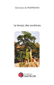 Title: Le temps des sardanes, Author: Germaine de Pompignan