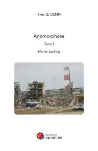 Title: Anamorphose: Tome 1 : Home-Jacking, Author: Yves Le Denn