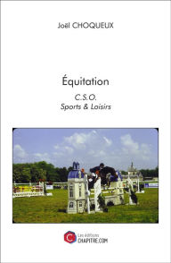 Title: Équitation - C.S.O., Sports & Loisirs, Author: Joël Choqueux